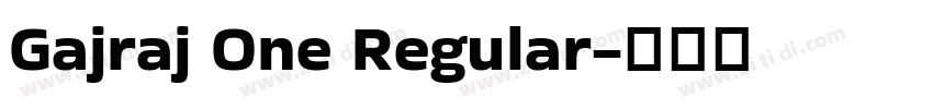 Gajraj One Regular字体转换 Gajraj One Regular字体转换